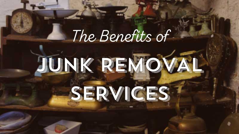 The Benefits of Junk Removal Services